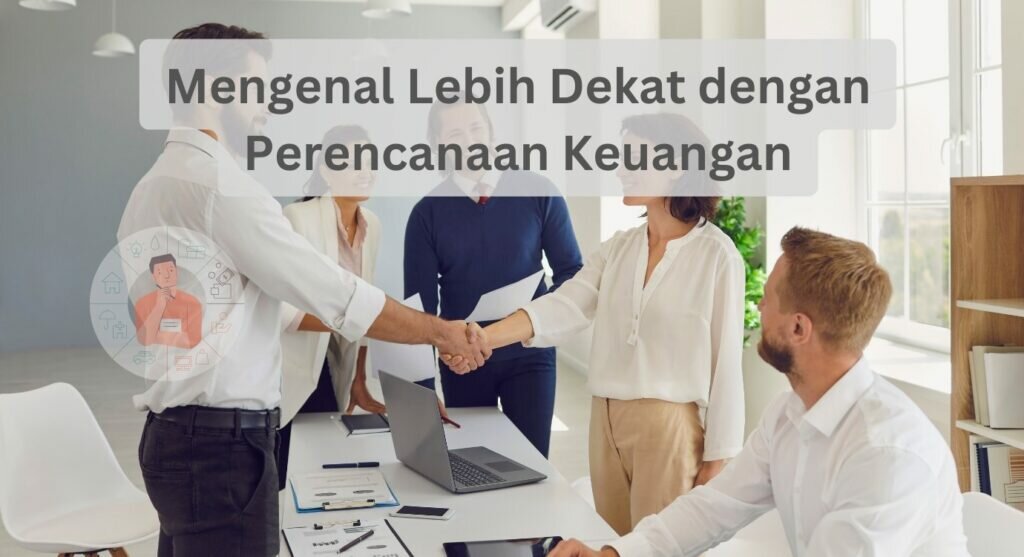 Mengenal Lebih Dekat dengan Perencanaan Keuangan